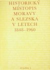 Historický místopis Moravy a Slezska v letech 1848-1960.