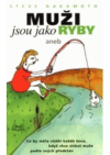 Muži jsou jako ryby, aneb, Co by měla vědět každá žena, když chce získat muže podle svých představ