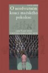 O neodvratném konci mužského pokolení, aneb, Tajný život takového normálního muže