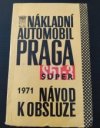 Návod k obsluze nákladního automobilu-valníku a sklápěče Praga S5T-3