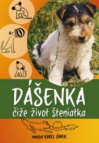 Dášenka, čiže, Život šteniatka