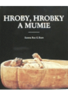 Hroby, hrobky a mumie