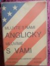 Mluvte s námi anglicky, mluvíme s Vámi