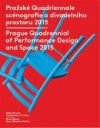 Pražské Quadriennale scénografie a divadelního prostoru 2015 / Prague Quadrennial of Performance Design and Space 2015