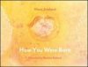 How You Were Born