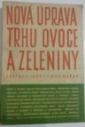 Nová úprava trhu ovoce a zeleniny [podle stavu ke dni 1. května 1942 =