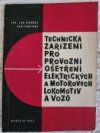 Technická zařízení pro provozní ošetření elektrických a motorových lokomotiv a vozů