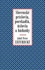 Slovenské príslovia, porekadlá, úslovia a hádanky