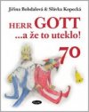 Herr Gott --a že to uteklo!