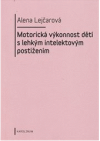 Motorická výkonnost dětí s lehkým intelektovým postižením