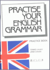 Practise Your English Grammar