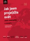 Jak jsem proje(d)la svět, aneb, Zcestopisy [sic] s recepty