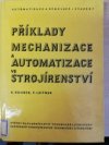 Příklady mechanizace a automatizace ve strojírenství