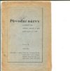 Původní názvy pražských ulic, nábřeží, nádraží a sadů podle stavu v r. 1938