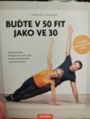 Buďte v 50 fit jako ve 30
