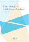 Ruská literatura: setkání a konfrontace