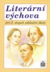 Literární výchova pro 2. stupeň základní školy a odpovídající ročníky víceletých gymnázií