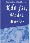 Kdo jsi, Modrá Marie?