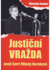 Justiční vražda, aneb, Smrt Milady Horákové