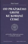 Od pražského groše ke koruně české