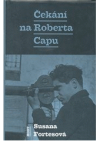 Čekání na Roberta Capu