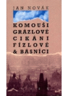 Komouši, grázlové, cikáni, fízlové & básníci