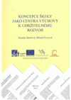 Koncepce školy jako centra výchovy k udržitelnému rozvoji