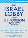 The Israel Lobby and US Foreign Policy