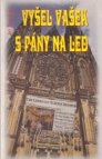 Vyšel Vašek s pány na led