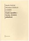 Česká republika - trendy, ohrožení, příležitosti