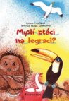 Myslí ptáci na legraci?