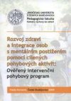 Rozvoj zdraví a integrace osob s mentálním postižením pomocí cílených pohybových aktivit
