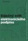 Báječný svět elektronického podpisu