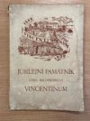 Jubilejní památník k padesátiletému trvání Domu milosrdenství Vincentinum, ústavu pro nevyléčitelně nemocné a zmrzačelé v Praze-Břevnově s dětskou pobočkou ve Smečně