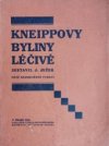 Kneippovy byliny léčivé s názvy lidovými s udáním, kde byliny ty rostou, kdy kvetou a proti kterým chorobám jako thé, prášky nebo kapky atd. se doporučují, jakož i jiné osvědčené léky domácí