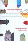 Tréninkové bydlení jako faktor transformace pobytových sociálních služeb v domovech pro osoby se zdravotním postižením v kontextu zahraničních zkušeností