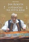 Jan Rokyta - S pěsničkú na světa kraj