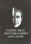 Člověk mezi životem a smrtí