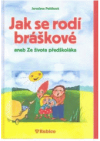 Jak se rodí bráškové, aneb, Ze života předškoláka