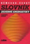 Německo-český slovník jaderné energetiky =