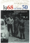 1968 očima 50 slavných osobností