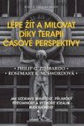 Lépe žít a milovat díky terapii časové perspektivy