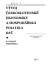 Vývoj československé ekonomiky a hospodářská politika KSČ