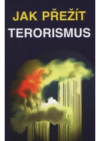 Jak přežít terorismus
