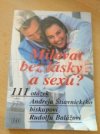 Milovat bez lásky a sexu?