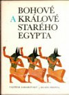 Bohové a králové starého Egypta