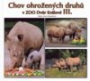 Chov ohrožených druhů v ZOO Dvůr Králové.