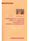 Pastorální a etické výzvy v oblasti manželství, rodiny a sexuality