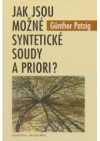 Immanuel Kant: Jak jsou možné syntetické soudy a priori?