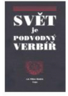 Svět je podvodný verbíř, aneb, Výbor z českých jednotlivě vydaných svátečních a příležitostných kázání konce 17. a prvních dvou třetin 18. století